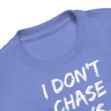 Don't Chase Toddler Tee