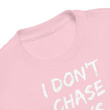 Don't Chase Toddler Tee